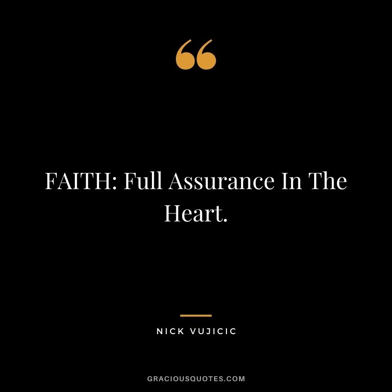 FAITH: Full Assurance In The Heart.