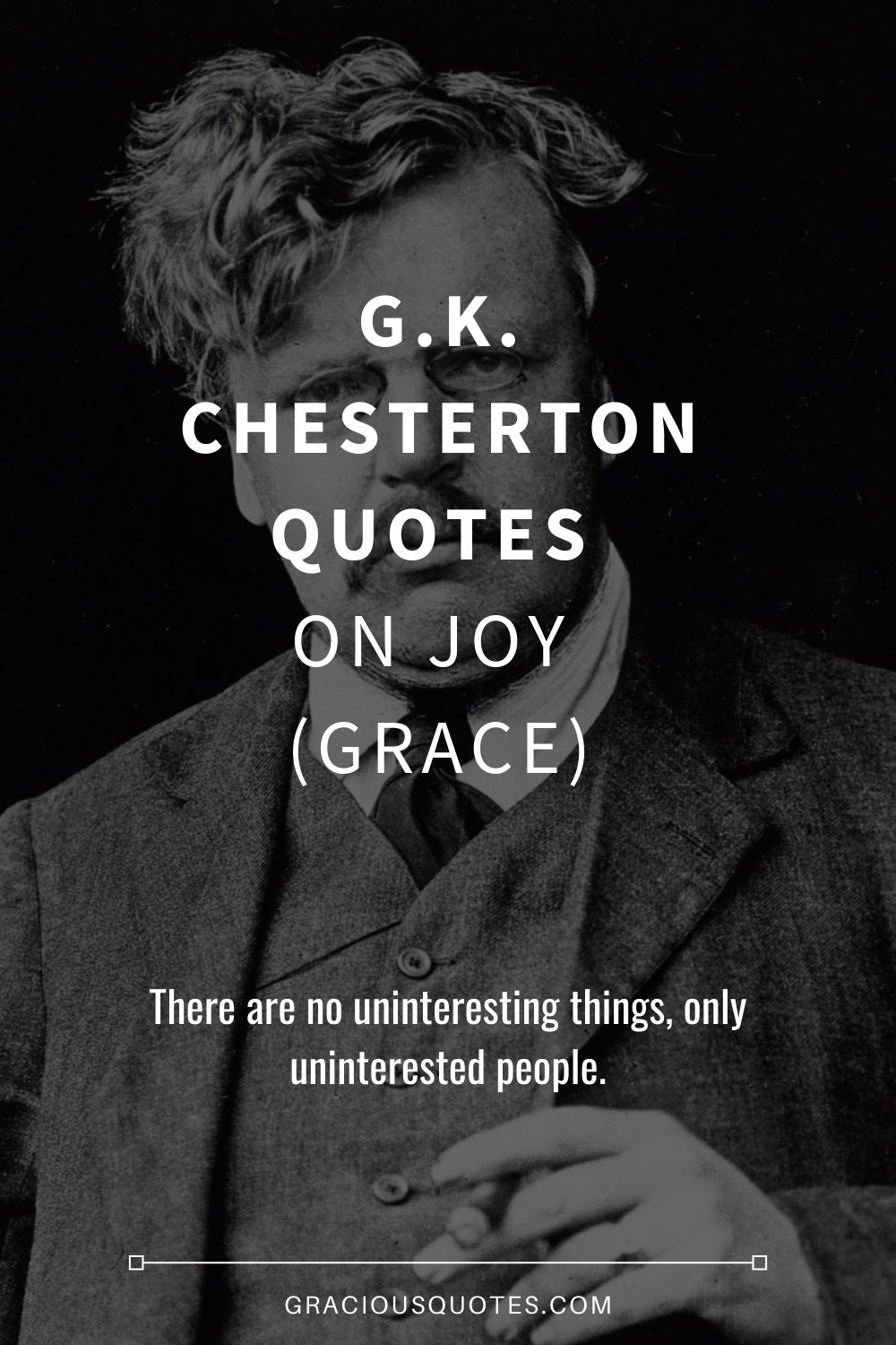 G.K. Chesterton Quotes on Joy (GRACE) - Gracious Quotes