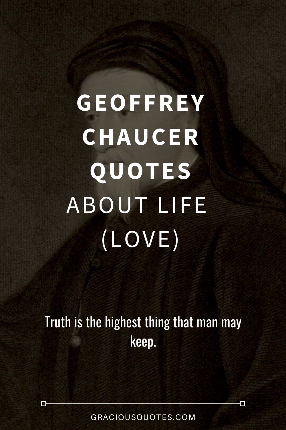 Geoffrey Chaucer Quotes About Life (LOVE) - Gracious Quotes
