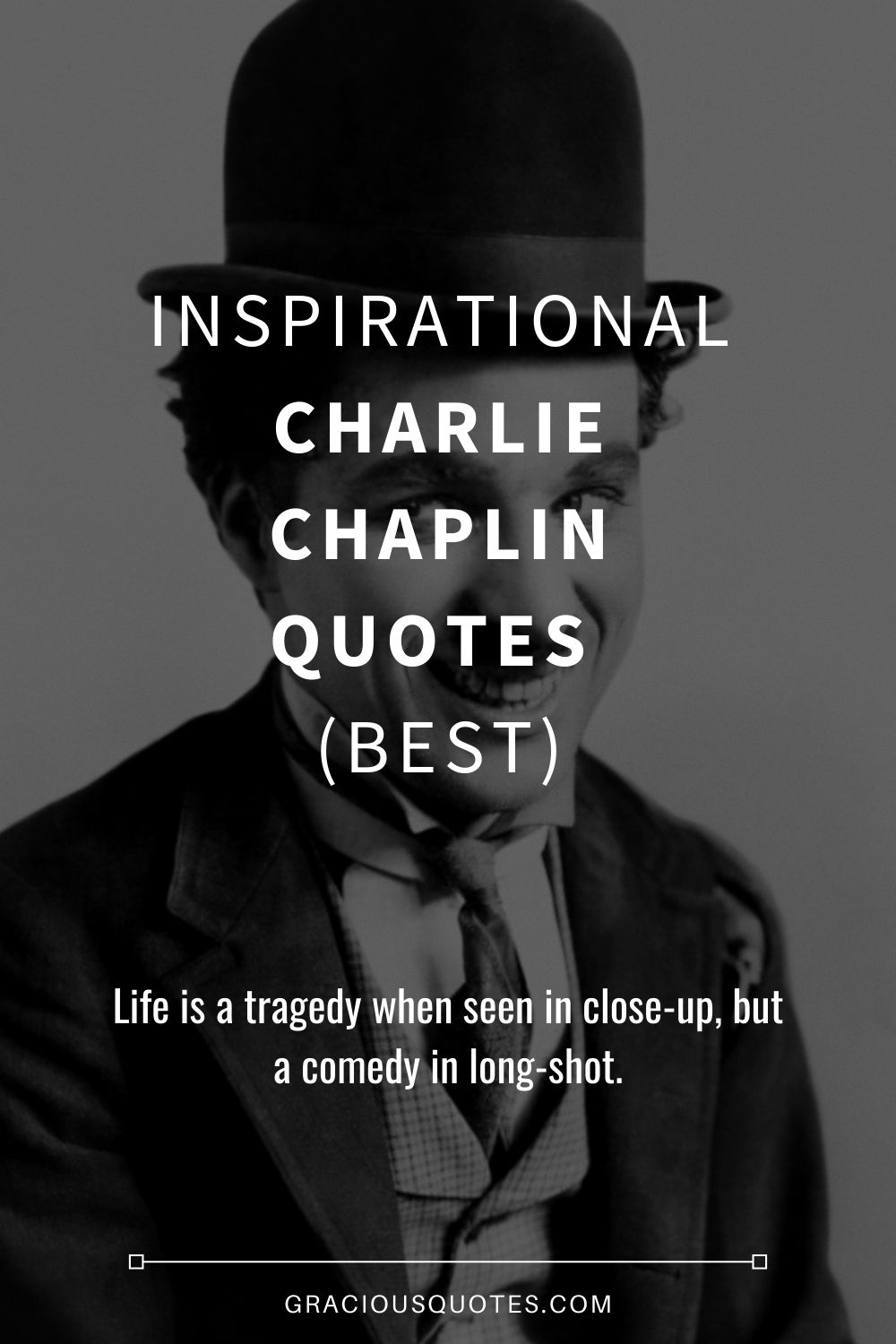 Inspirational Charlie Chaplin Quotes (BEST) - Gracious Quotes