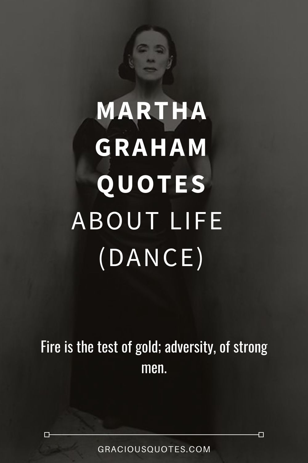 Martha Graham Quotes About Life (DANCE) - Gracious Quotes