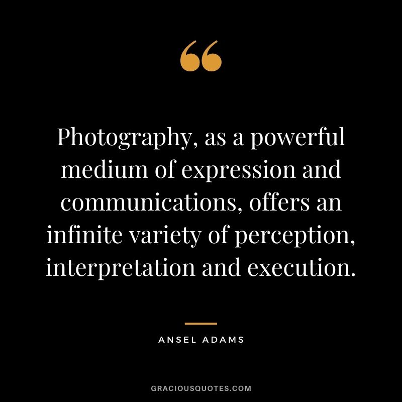 Photography, as a powerful medium of expression and communications, offers an infinite variety of perception, interpretation and execution.