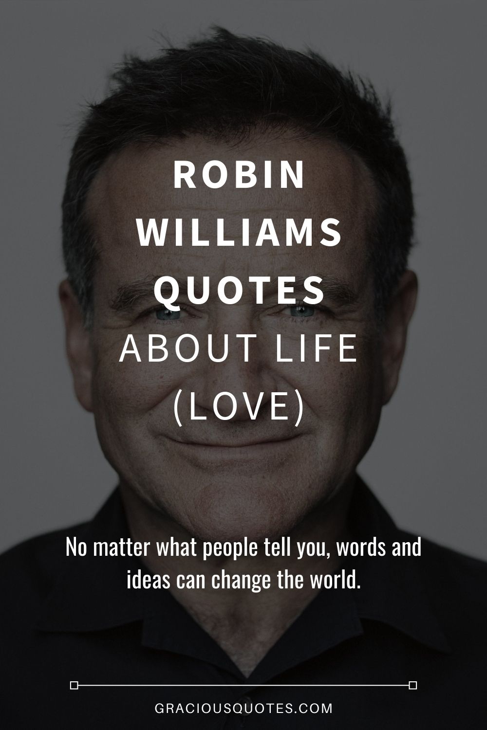 Robin Williams Quotes About Life (LOVE) - Gracious Quotes