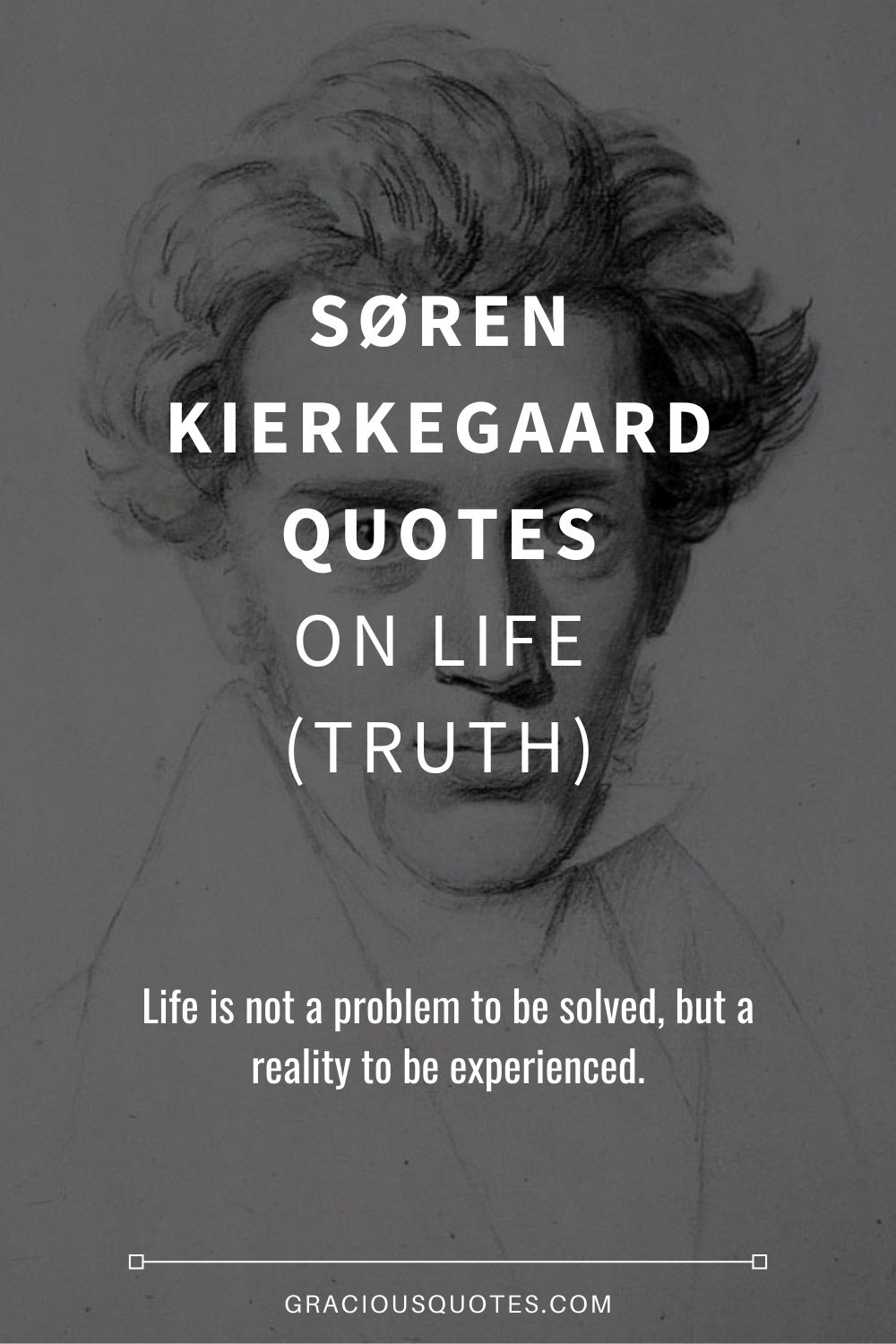 Søren Kierkegaard Quotes on Life (TRUTH) - Gracious Quotes