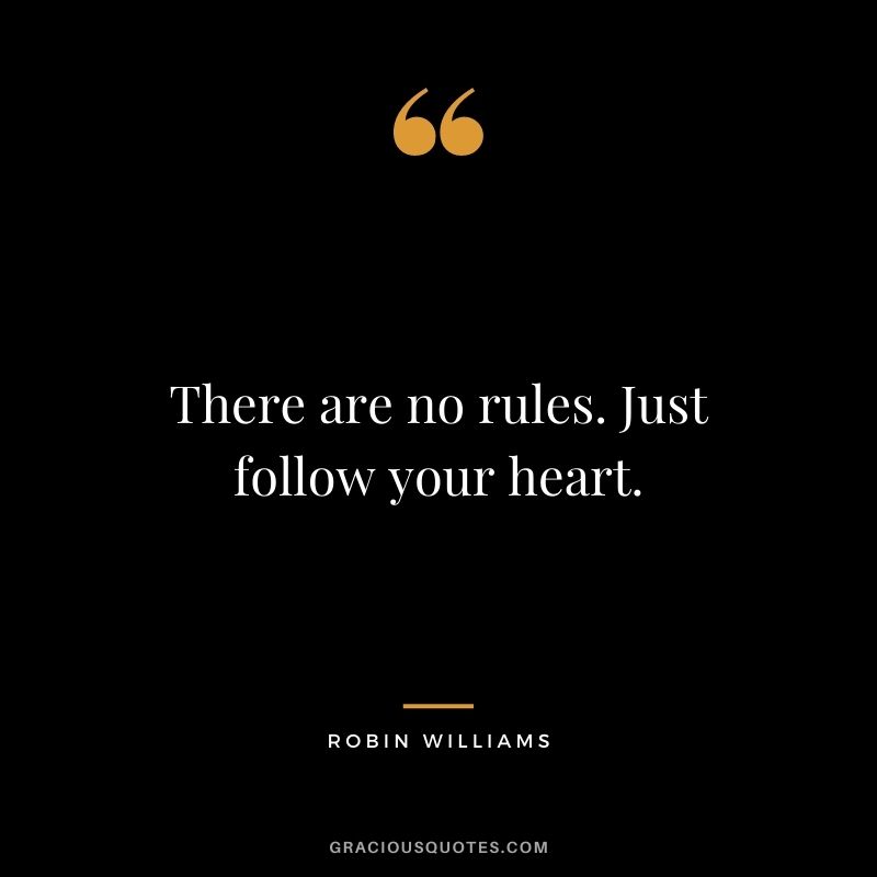 There are no rules. Just follow your heart.