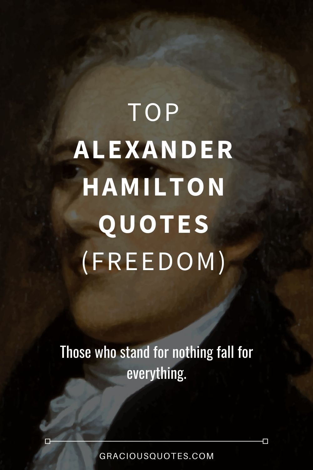 Top Alexander Hamilton Quotes (FREEDOM) - Gracious Quotes