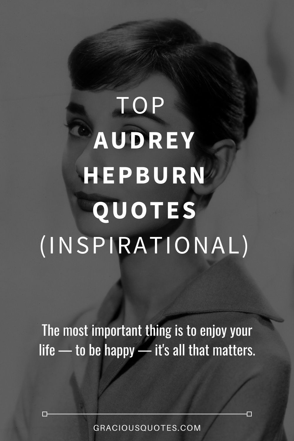 Top Audrey Hepburn​ Quotes (INSPIRATIONAL) - Gracious Quotes