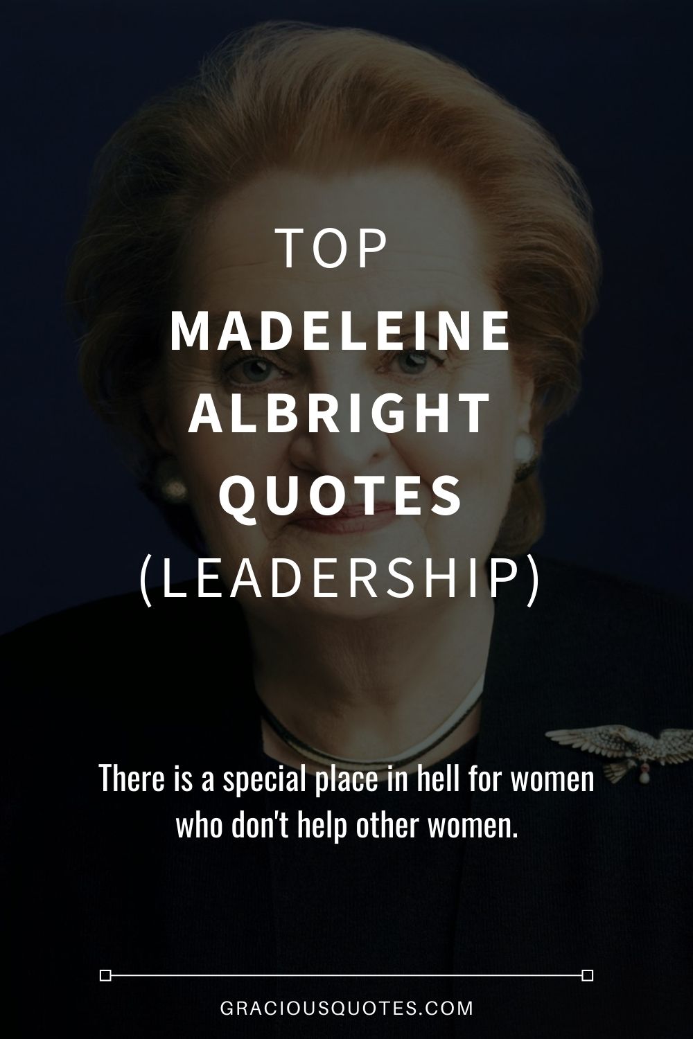 Top Madeleine Albright Quotes (LEADERSHIP) - GRACIOUS QUOTES