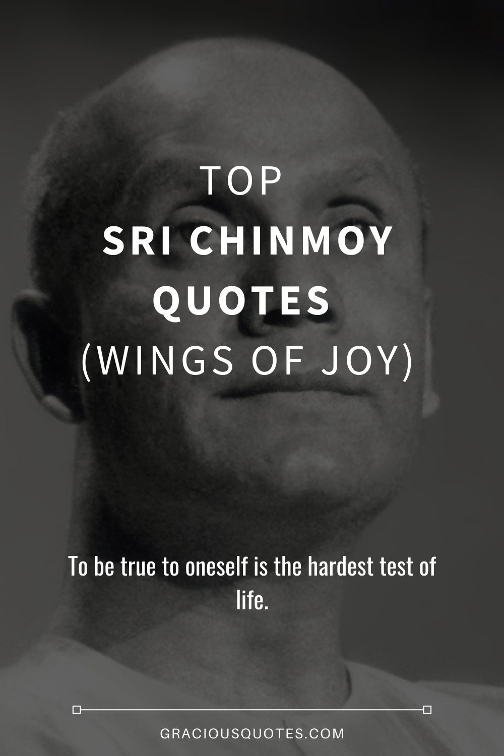Top Sri Chinmoy Quotes (WINGS OF JOY) - Gracious Quotes