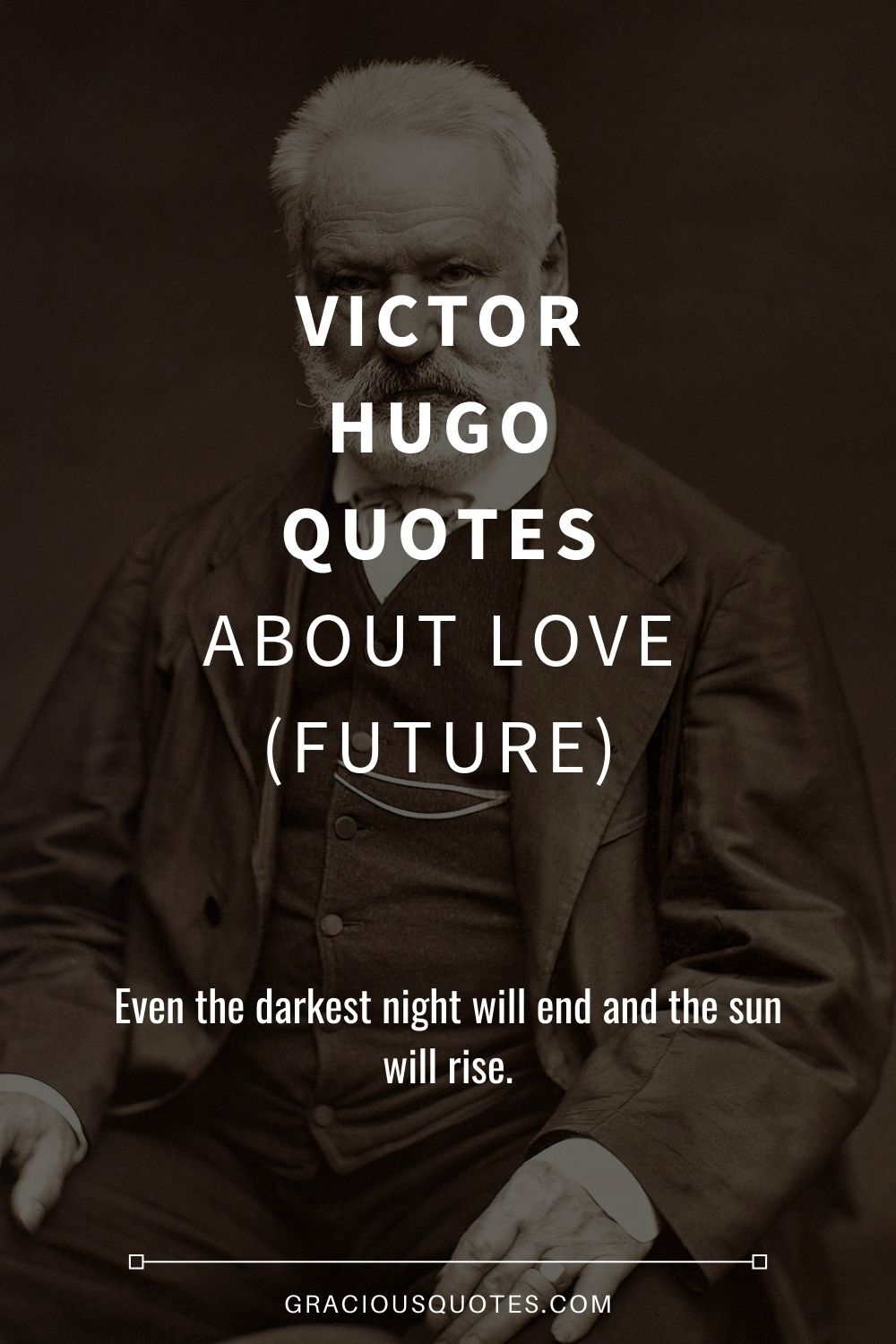 Victor Hugo Quotes About Love (FUTURE) - Gracious Quotes