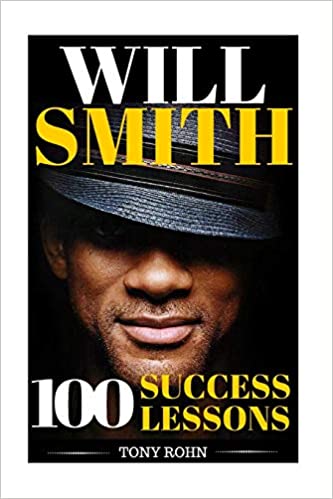 Will Smith: How To Be Successful In Life - 100 Success Lessons from Will Smith