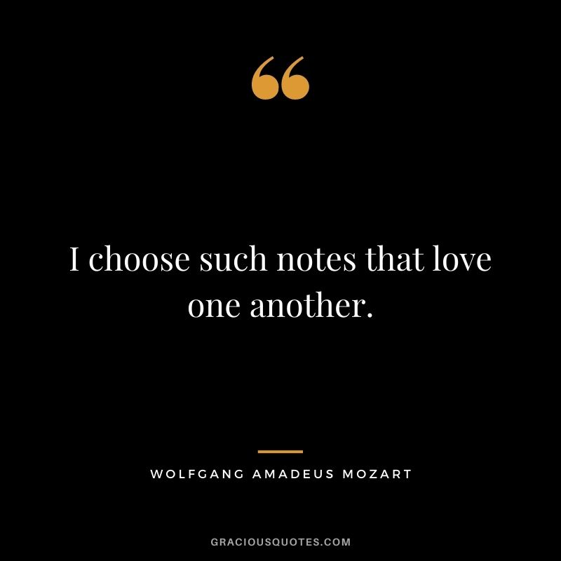 I choose such notes that love one another.