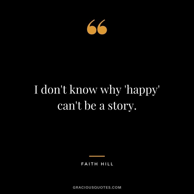 I don't know why 'happy' can't be a story.
