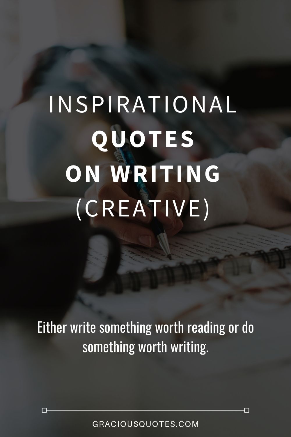 Inspirational Quotes on Writing (CREATIVE) - Gracious Quotes