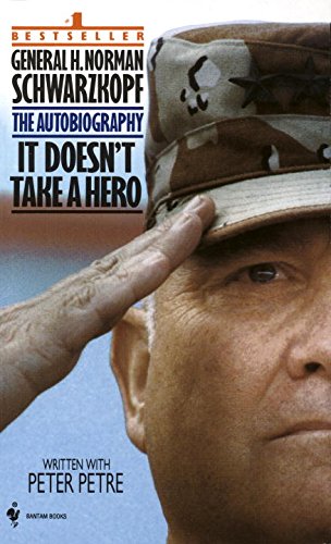 It Doesn't Take a Hero: The Autobiography of General Norman Schwarzkopf