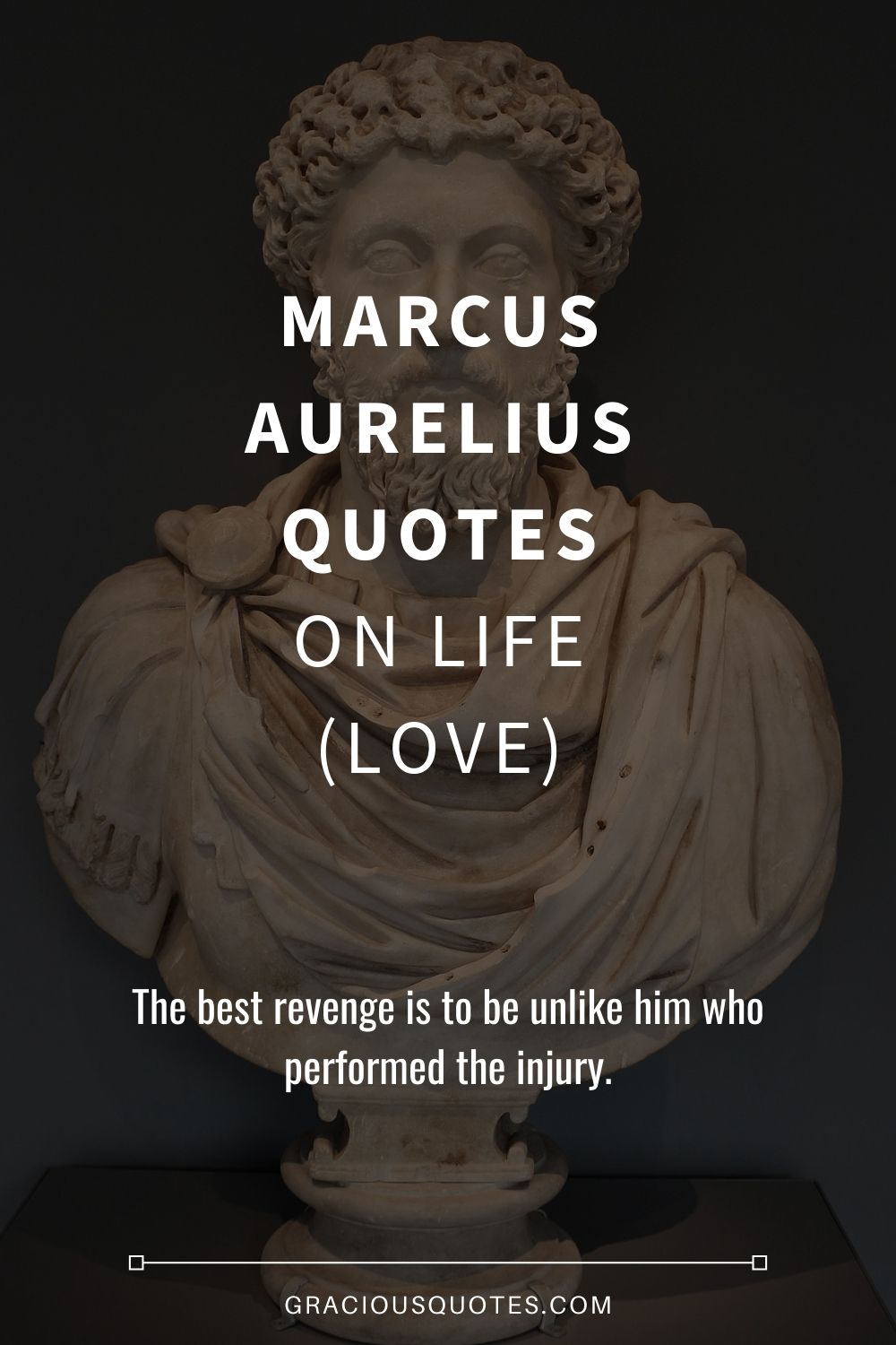 Marcus Aurelius Quotes on Life (LOVE) - Gracious Quotes