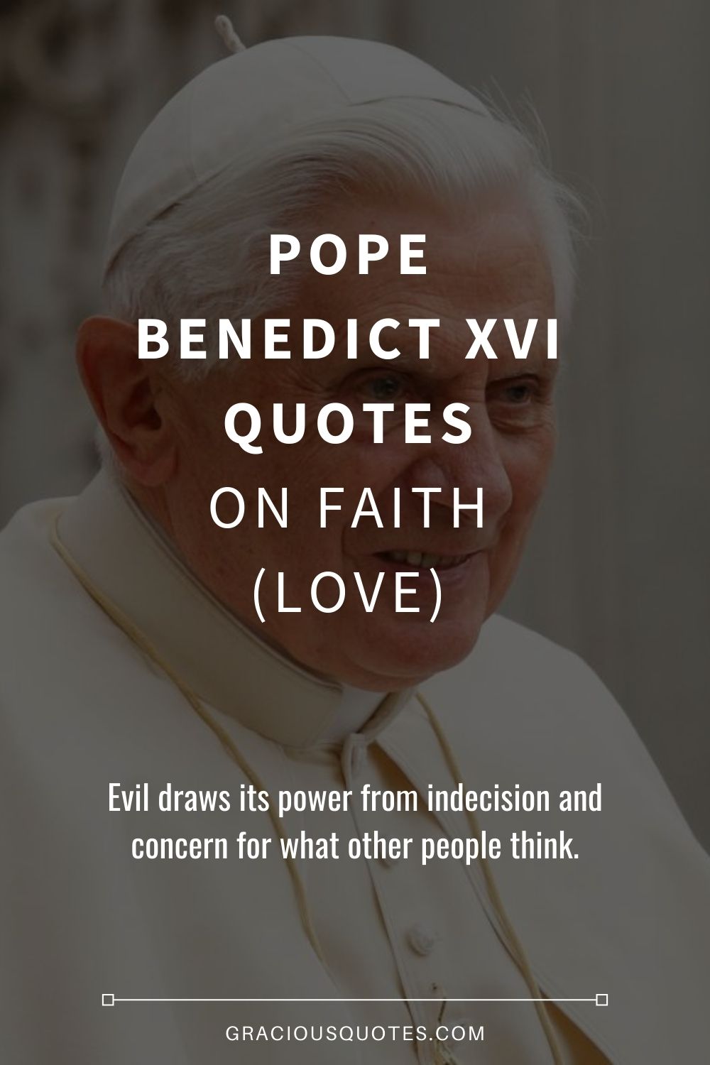 Pope Benedict XVI Quotes on Faith (LOVE) - Gracious Quotes
