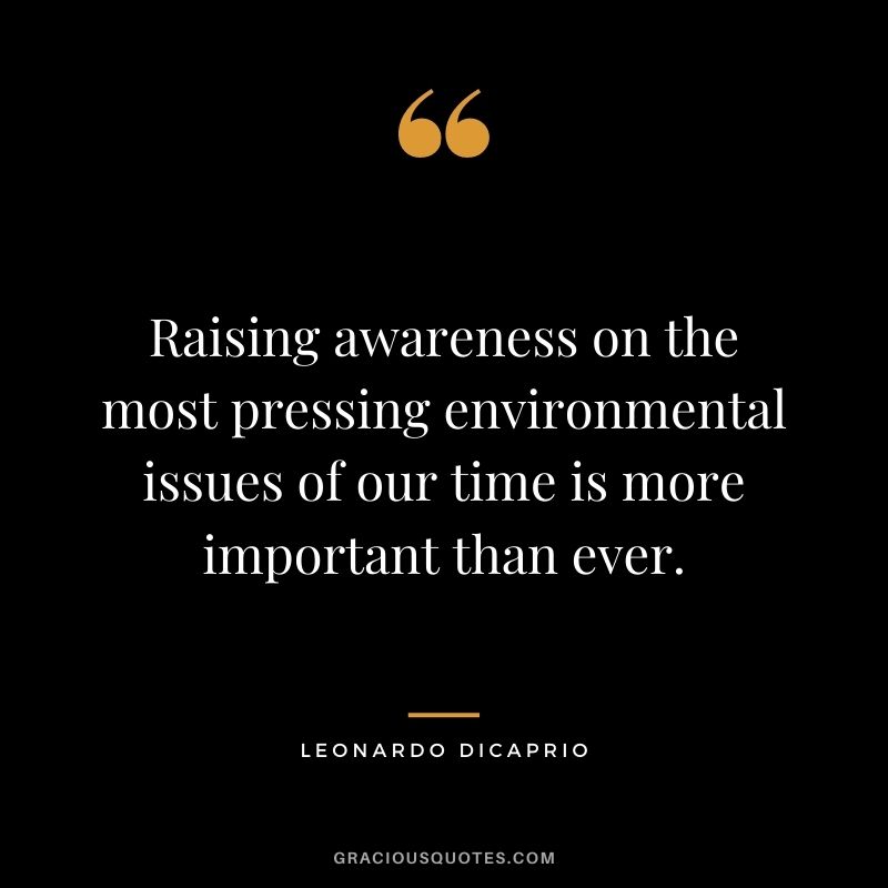 Raising awareness on the most pressing environmental issues of our time is more important than ever.