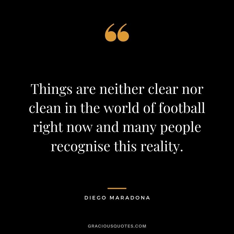 Things are neither clear nor clean in the world of football right now and many people recognise this reality.