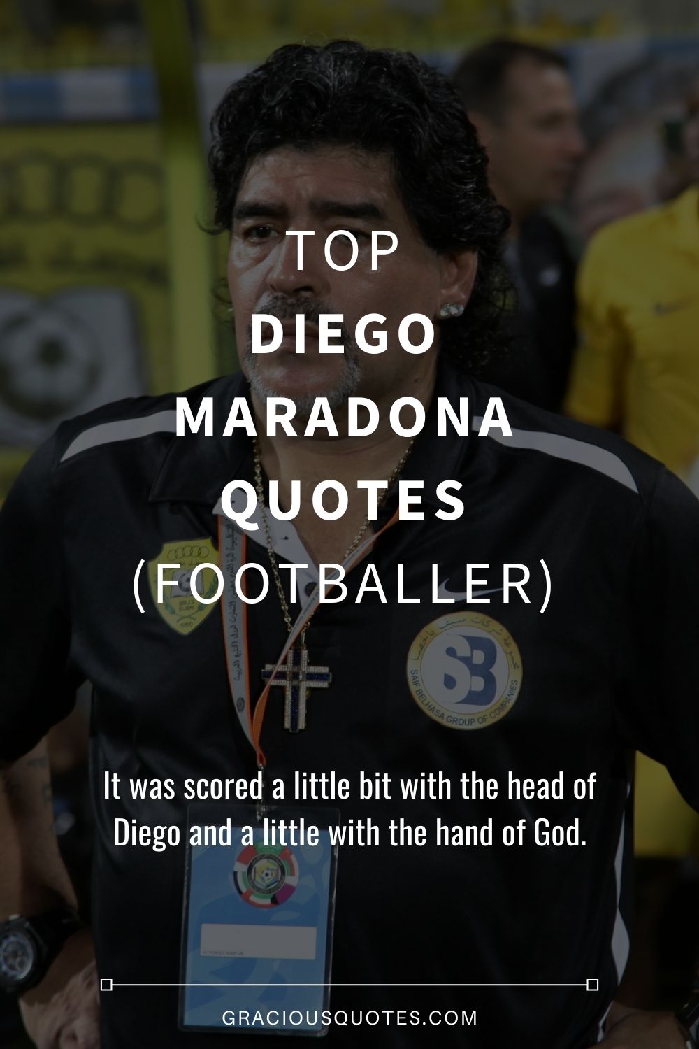 Top Diego Maradona Quotes (FOOTBALLER) - Gracious Quotes