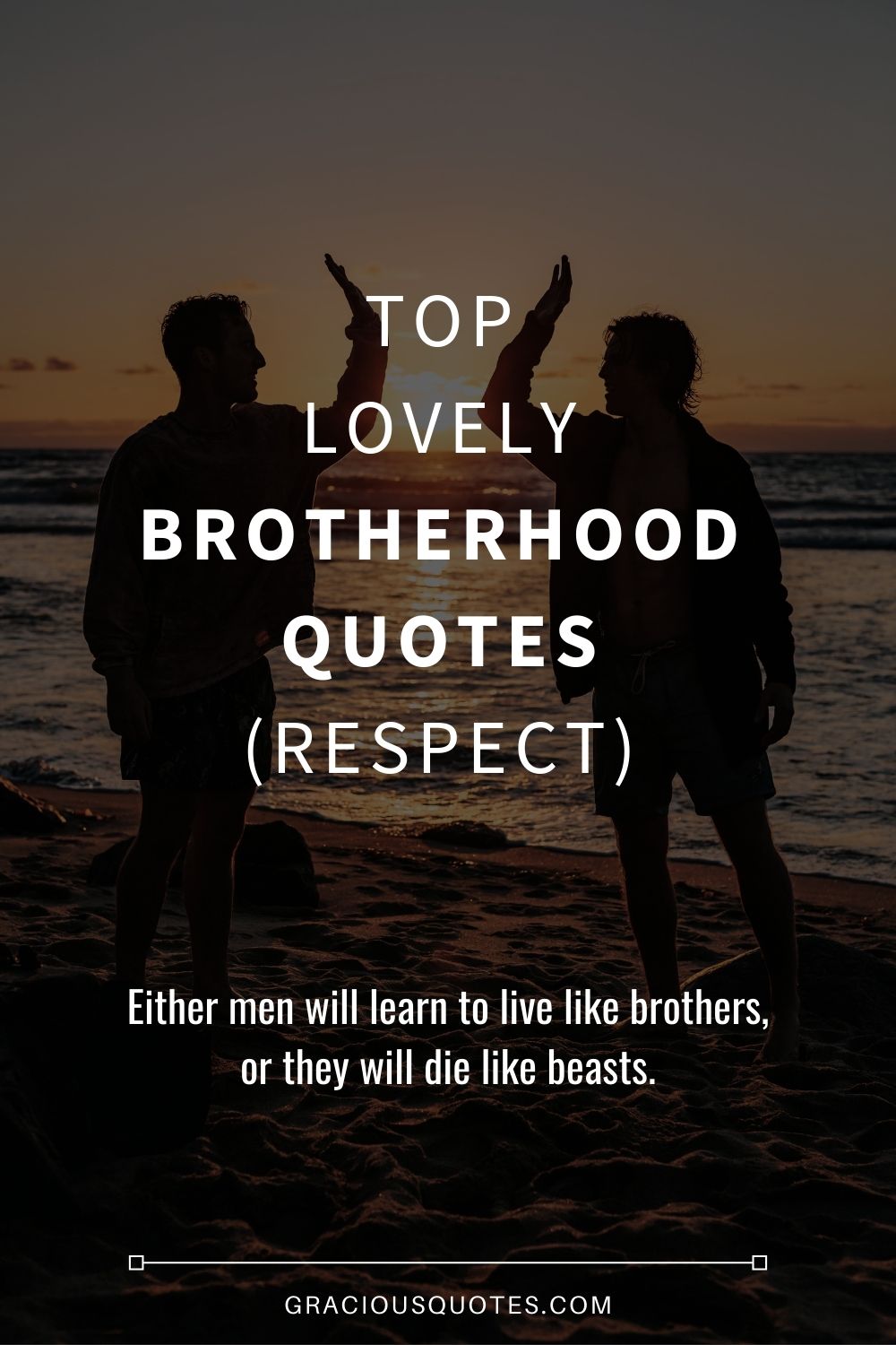 Top Lovely Brotherhood Quotes (RESPECT) - Gracious Quotes