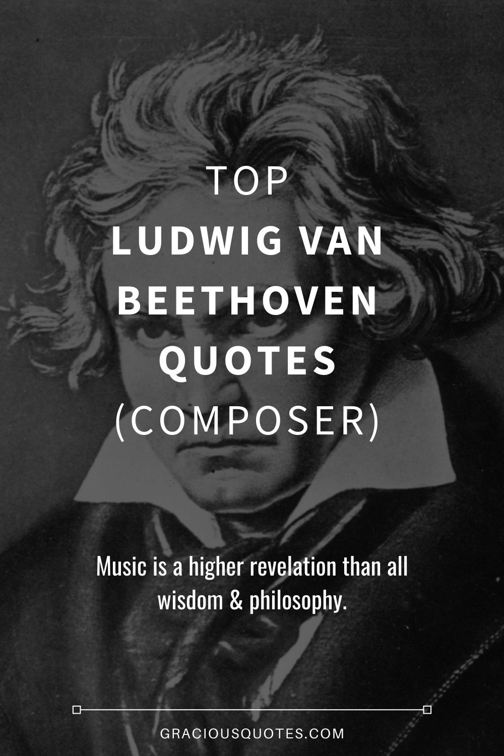 Top Ludwig van Beethoven Quotes (COMPOSER) - Gracious Quotes