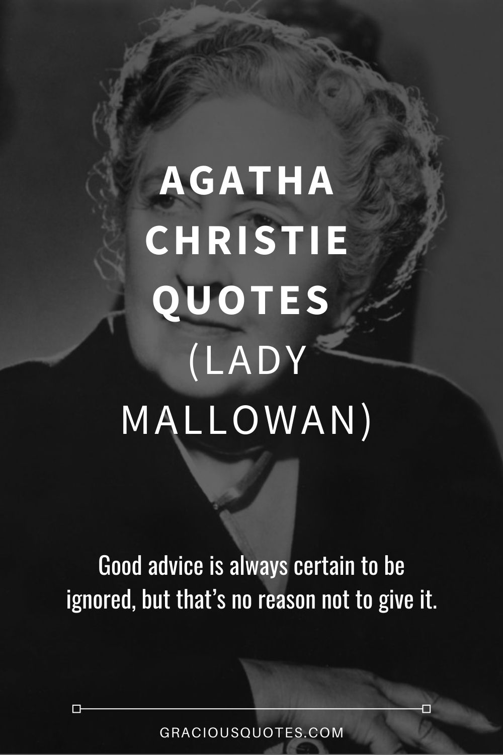 Agatha Christie Quotes (LADY MALLOWAN) - Gracious Quotes