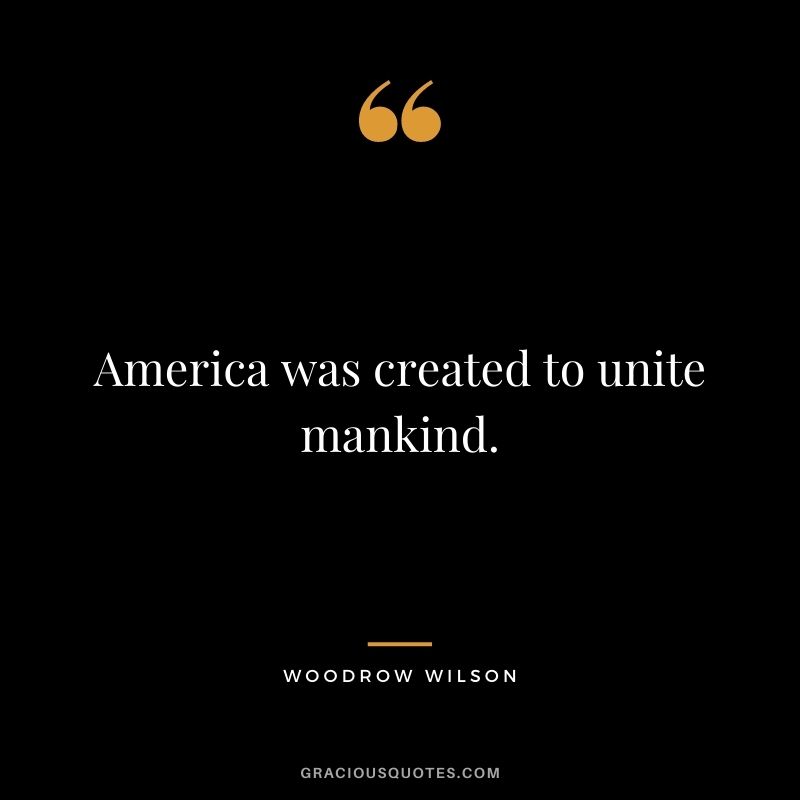 America was created to unite mankind.