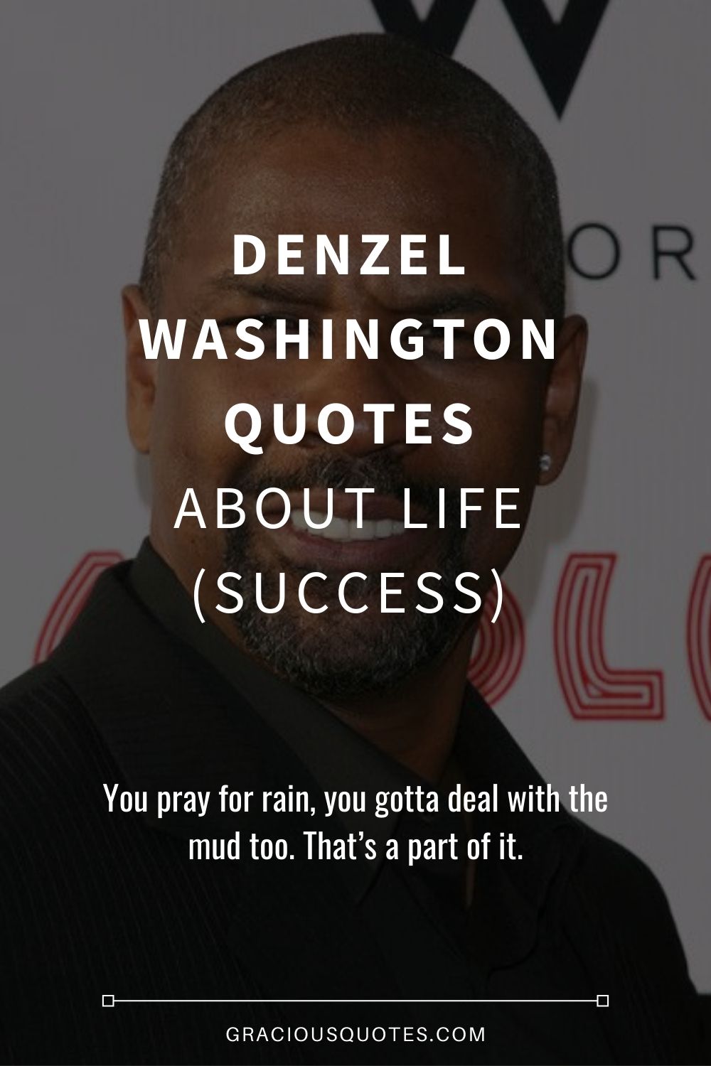 Denzel Washington Quotes About Life (SUCCESS) - Gracious Quotes