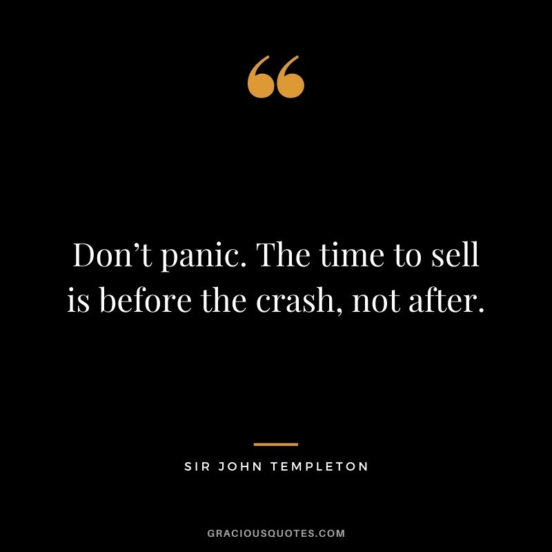 Don’t panic. The time to sell is before the crash, not after.