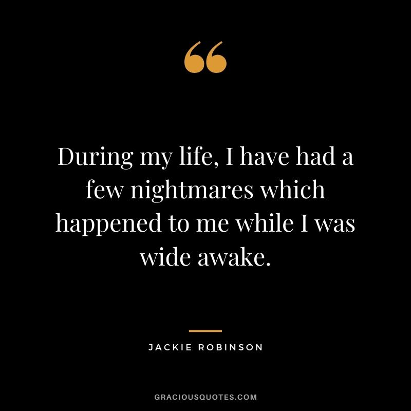 During my life, I have had a few nightmares which happened to me while I was wide awake.
