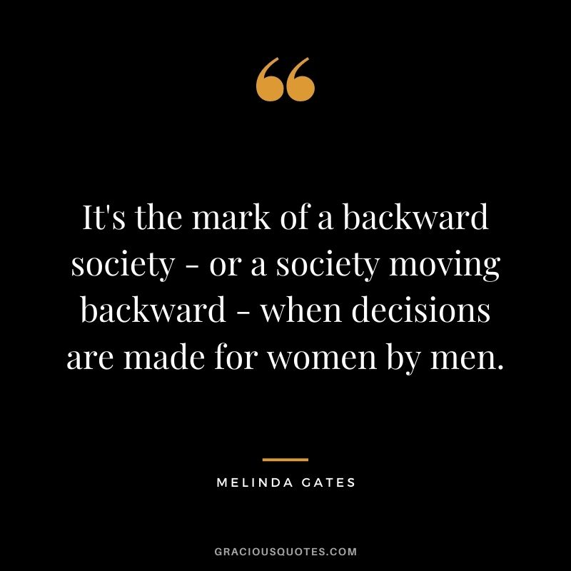 It's the mark of a backward society - or a society moving backward - when decisions are made for women by men.
