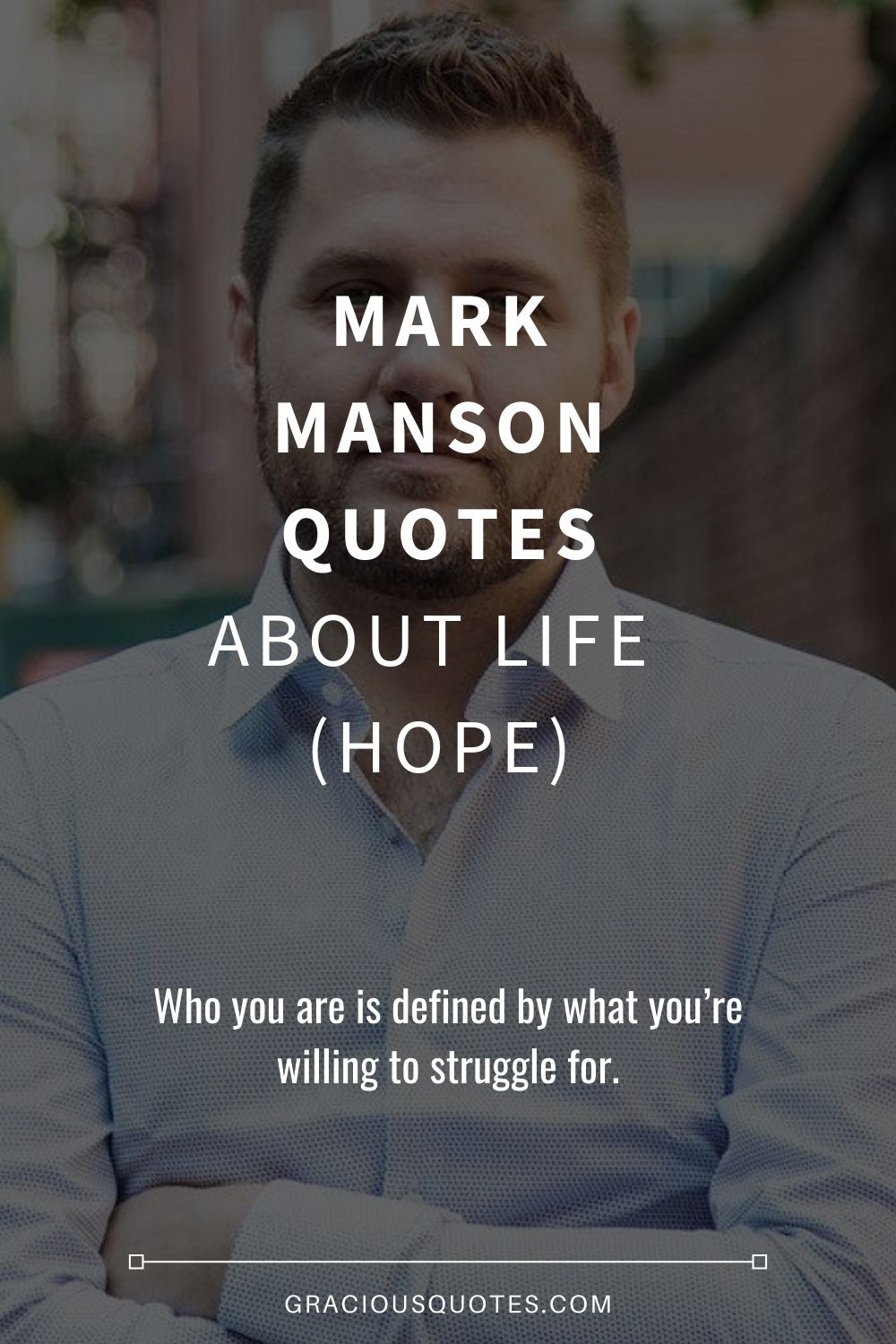 Mark Manson Quotes About Life (HOPE) - Gracious Quotes