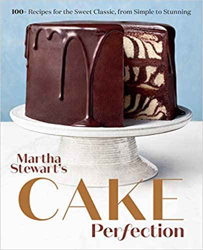 Martha Stewart's Cake Perfection: 100+ Recipes for the Sweet Classic, from Simple to Stunning