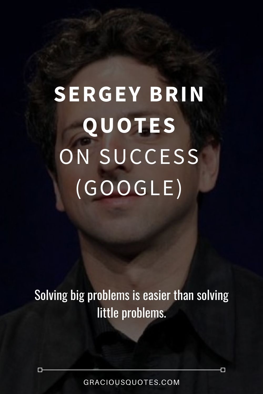 Sergey Brin Quotes on Success (GOOGLE) - Gracious Quotes