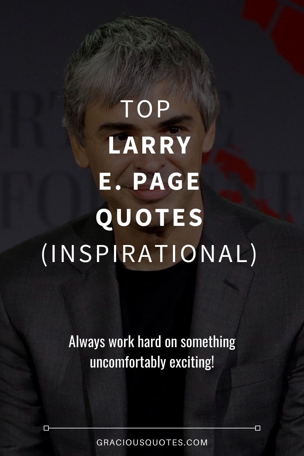 Top Larry E. Page Quotes (INSPIRATIONAL) - Gracious Quotes
