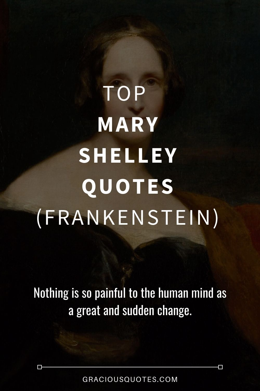 Top Mary Shelley Quotes (FRANKENSTEIN) - Gracious Quotes