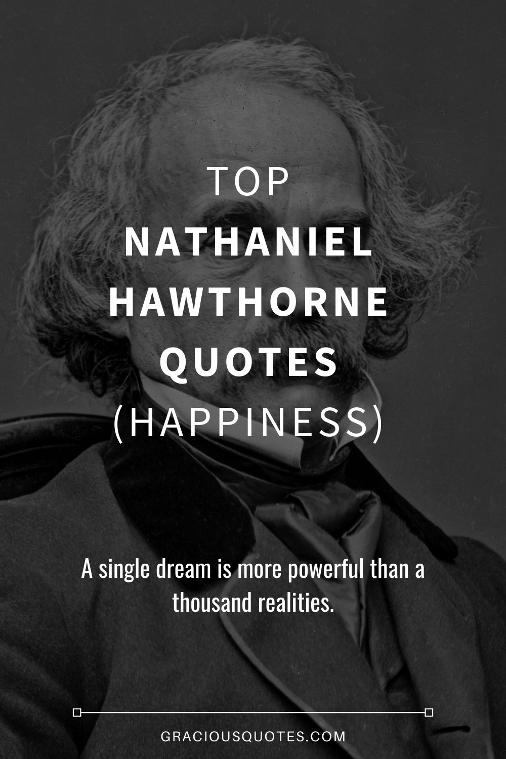 Top Nathaniel Hawthorne Quotes (HAPPINESS) - Gracious Quotes