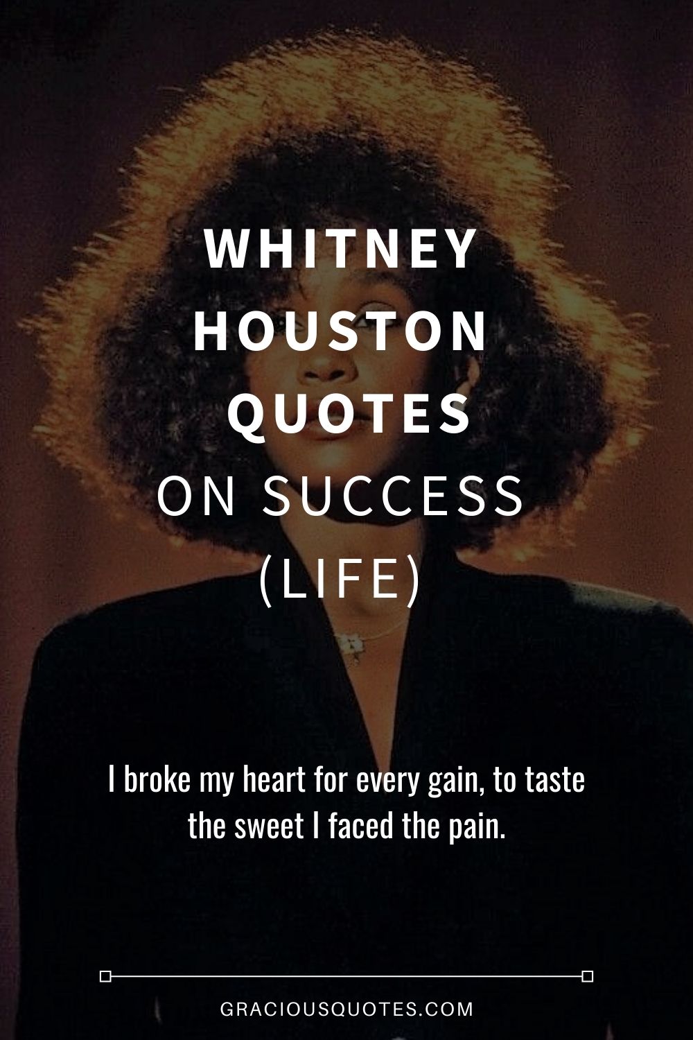 Whitney Houston Quotes on Success (LIFE) - Gracious Quotes