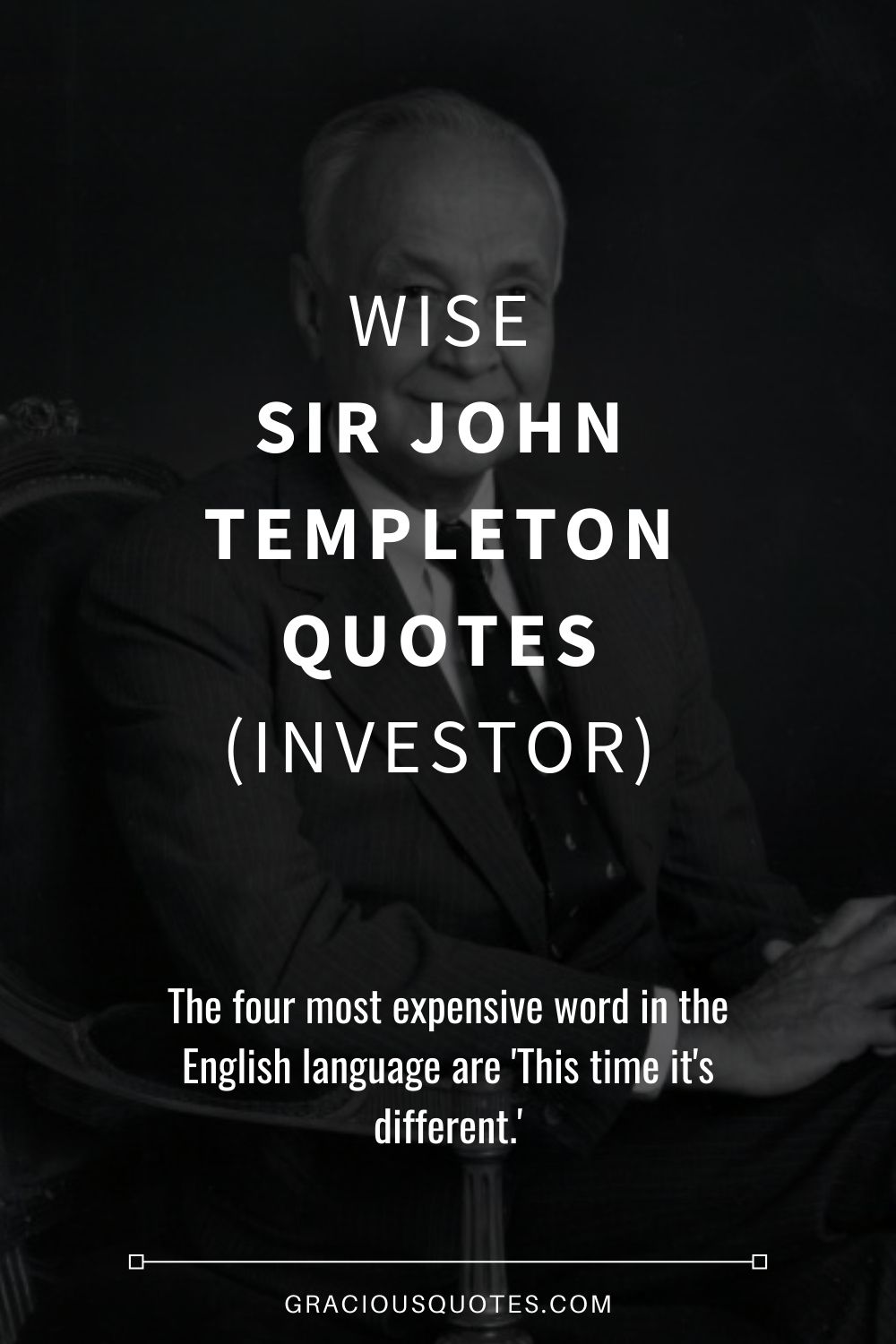 Wise Sir John Templeton Quotes (INVESTOR) - Gracious Quotes