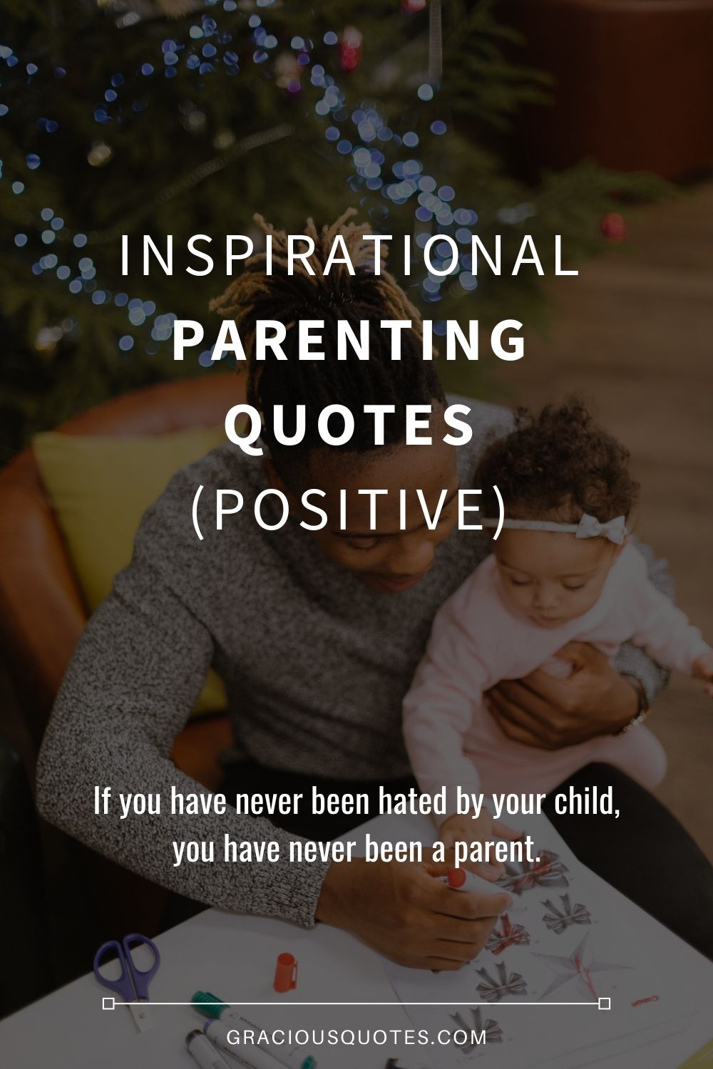 Inspirational Parenting Quotes (POSITIVE) - Gracious Quotes