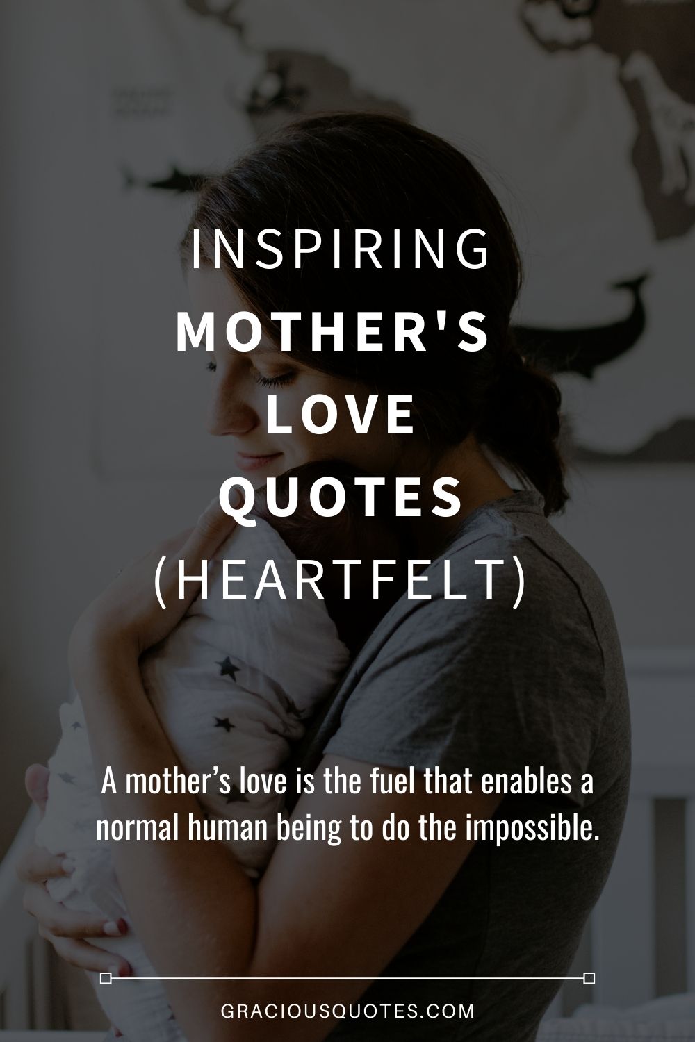 Inspiring Mother's Love Quotes (HEARTFELT) - Gracious Quotes