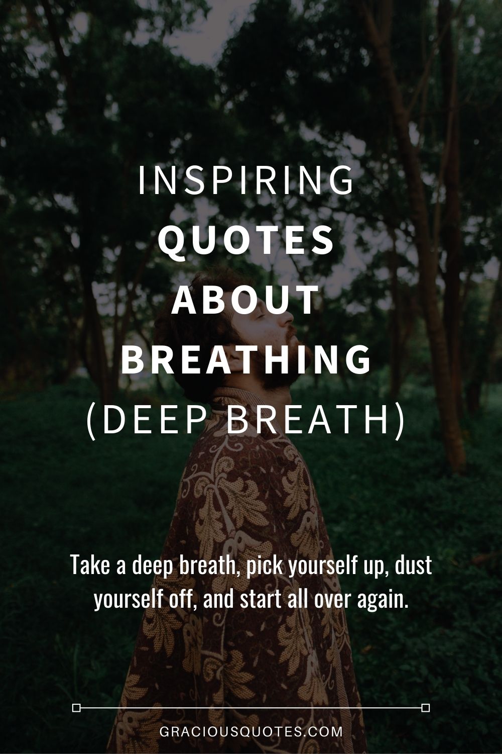 Inspiring Quotes About Breathing (DEEP BREATH) - Gracious Quotes