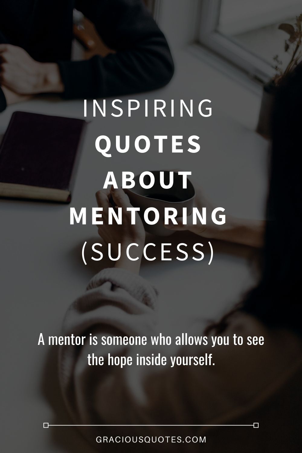 Inspiring Quotes About Mentoring (SUCCESS) - Gracious Quotes