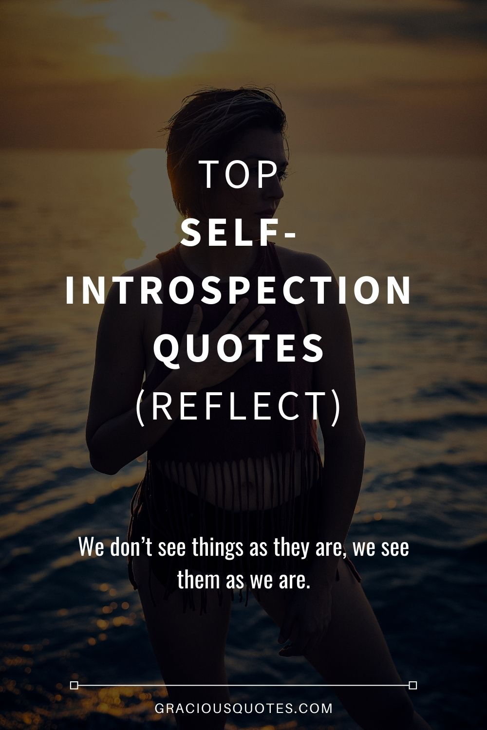 Top Self-Introspection Quotes (REFLECT) - Gracious Quotes