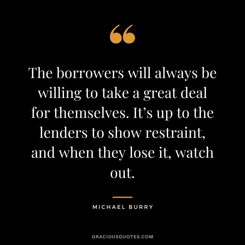 The borrowers will always be willing to take a great deal for themselves. It’s up to the lenders to show restraint, and when they lose it, watch out.