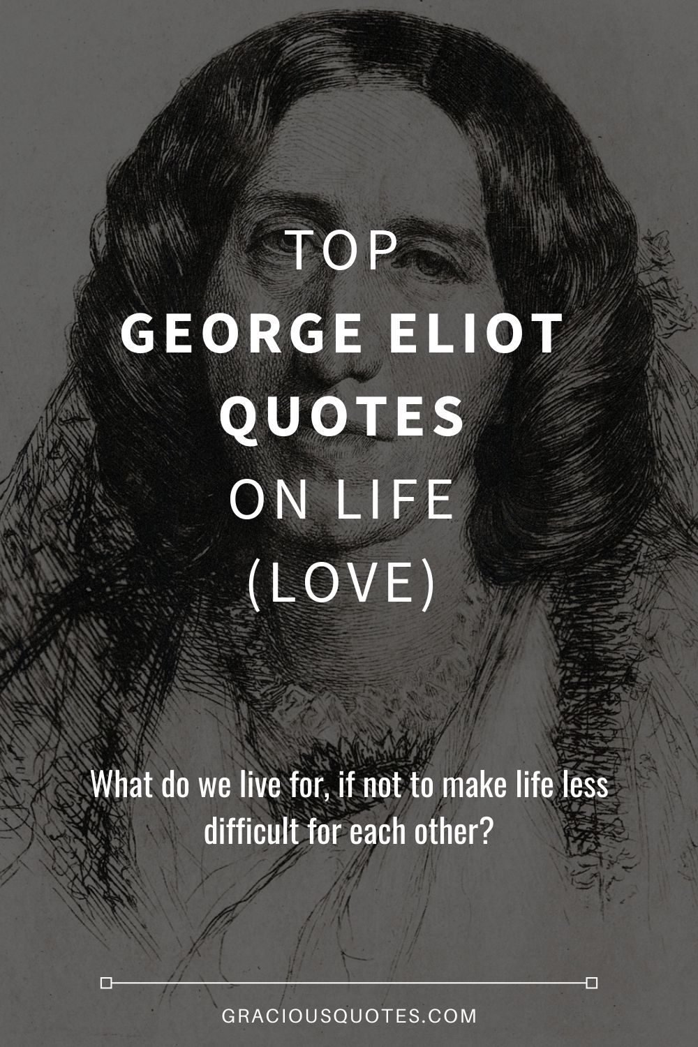 Top George Eliot Quotes on Life (LOVE) - Gracious Quotes