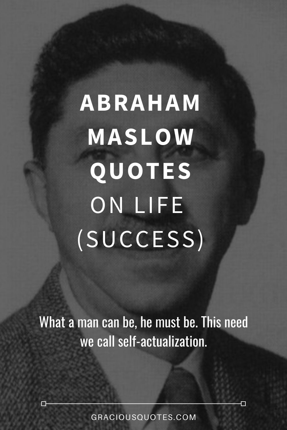 Abraham Maslow Quotes on Life (SUCCESS) - Gracious Quotes