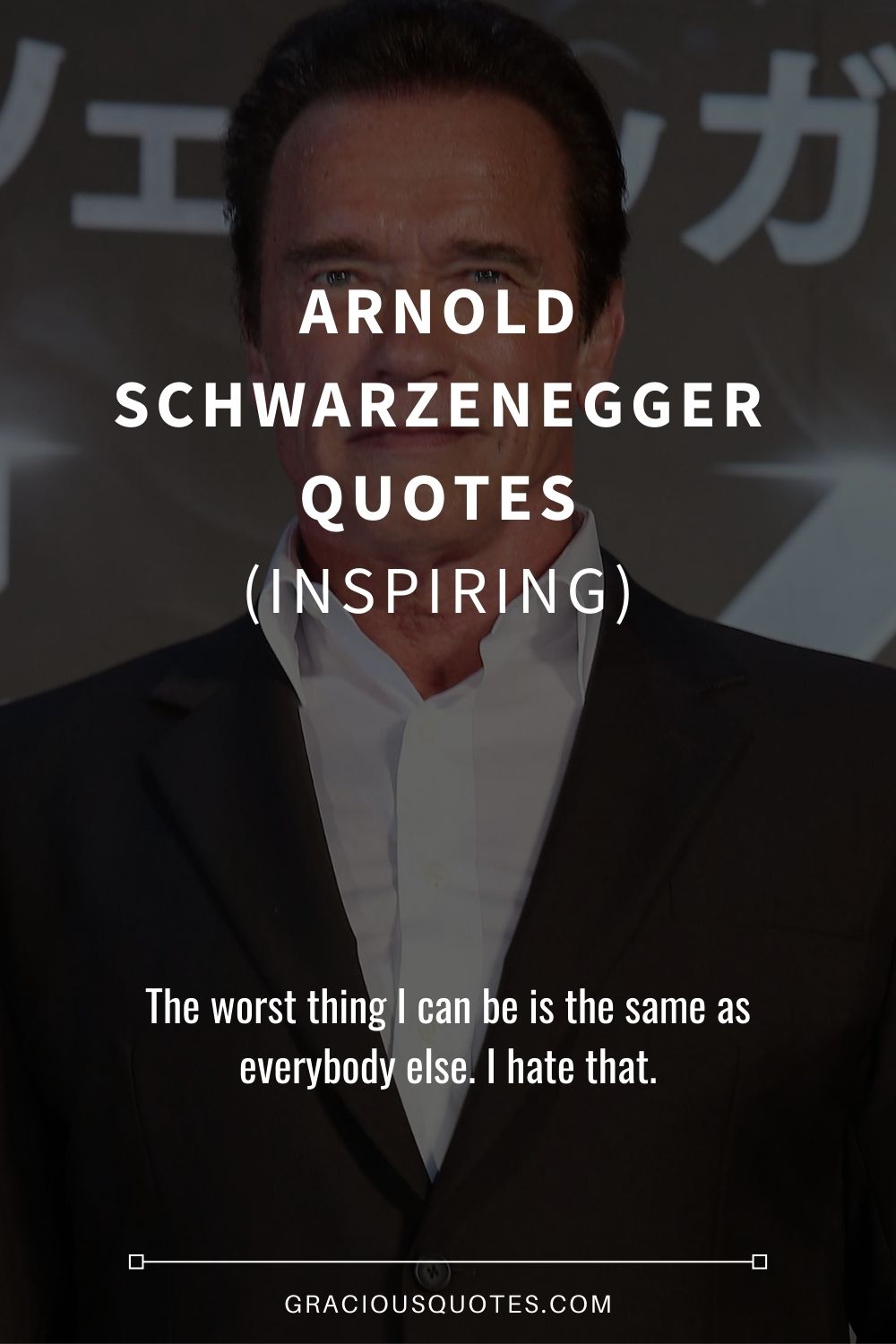 Arnold Schwarzenegger Quotes (INSPIRING) - Gracious Quotes