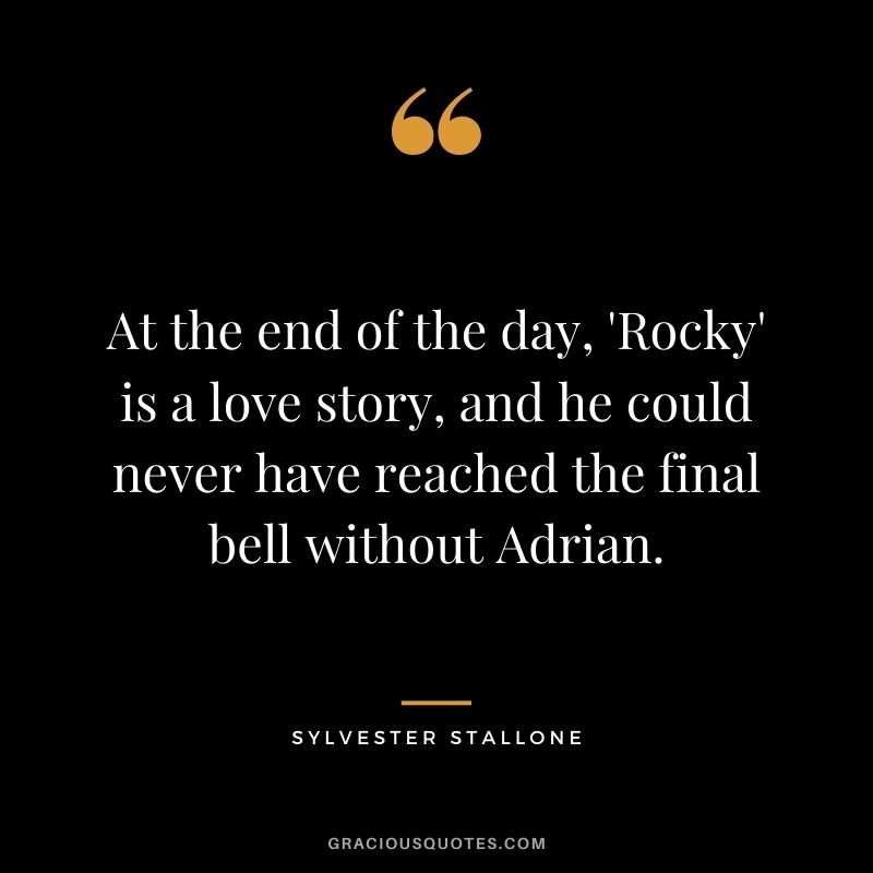 At the end of the day, 'Rocky' is a love story, and he could never have reached the final bell without Adrian.